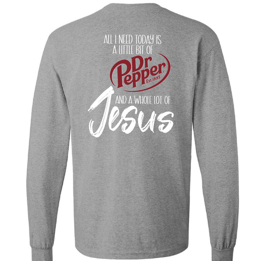 All I need Is Dr. Pepper and Jesus