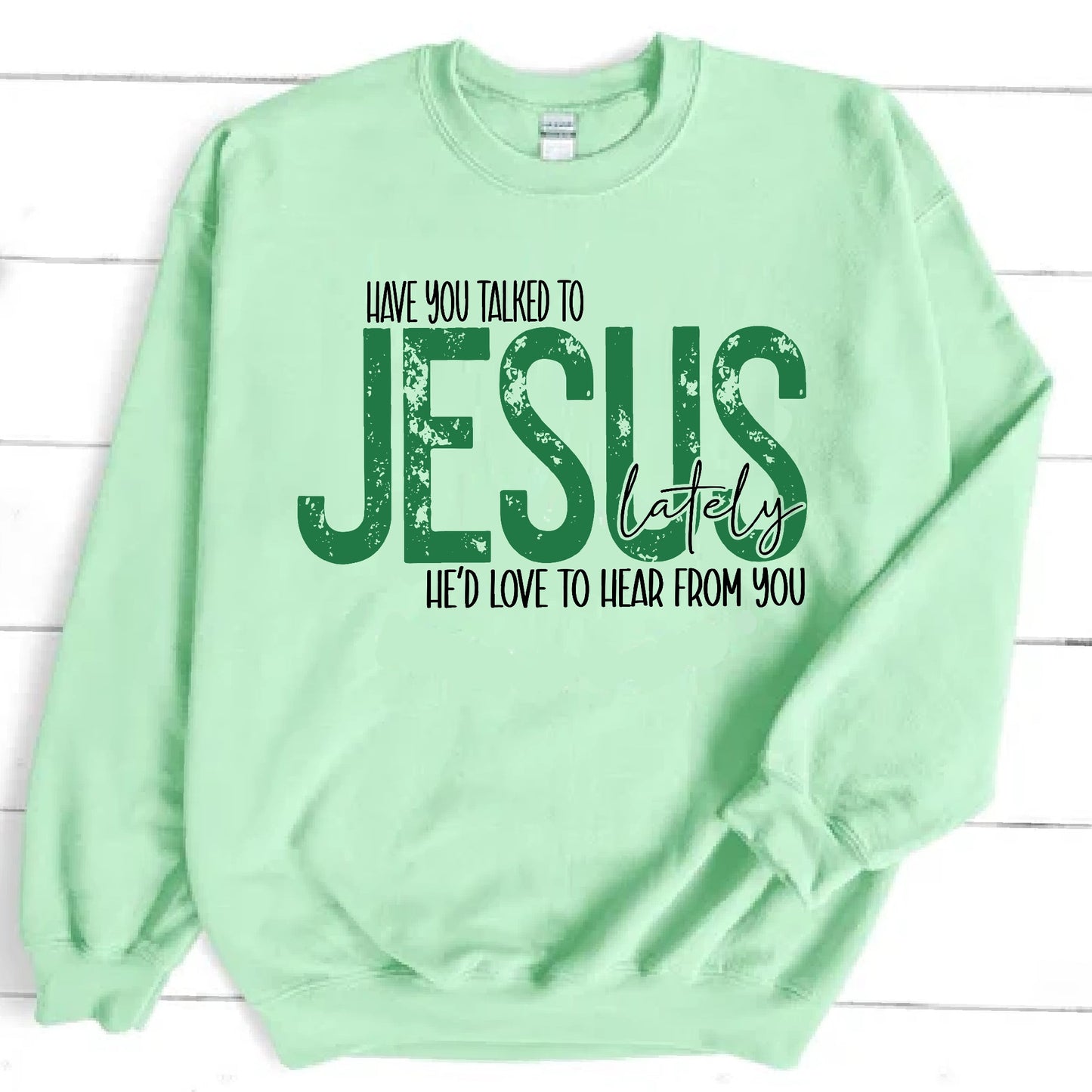 Have You Talked To Jesus? Green